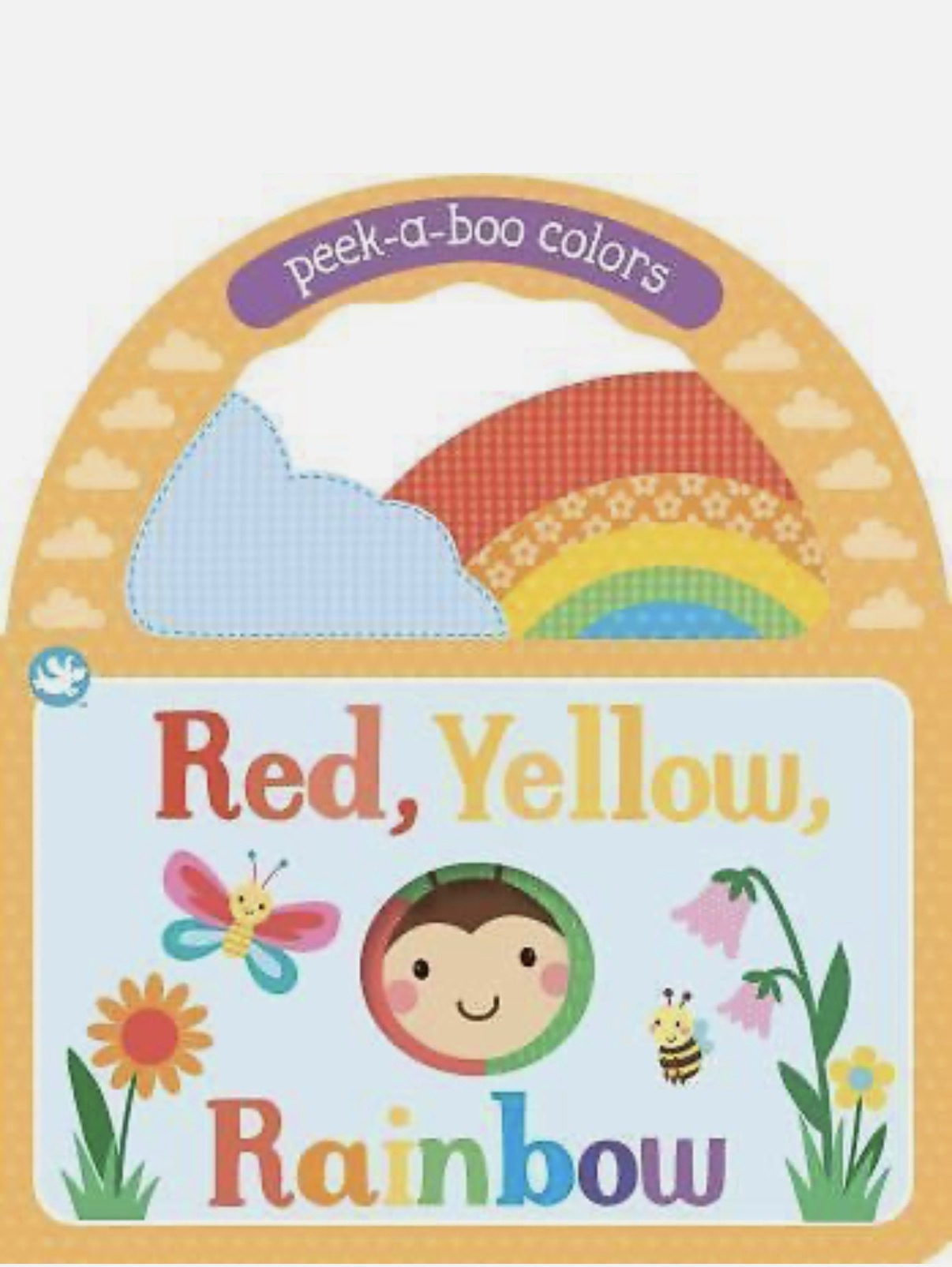 Peek-a-boo Colours Red, Yellow, Rainbow