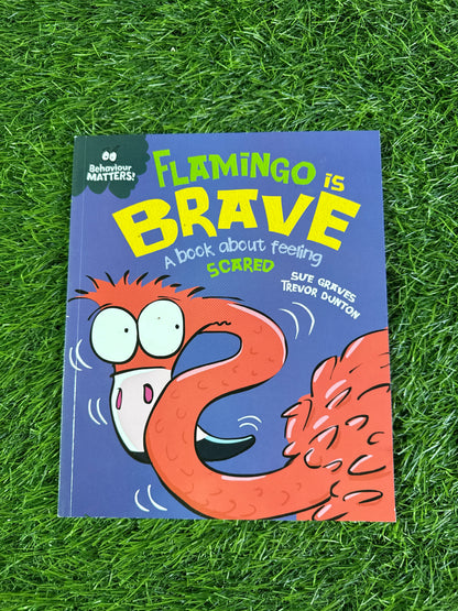 Behaviour MATTERS!: Flamingo Is Brave