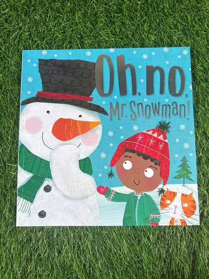 Oh. no. Mr. Snowman!