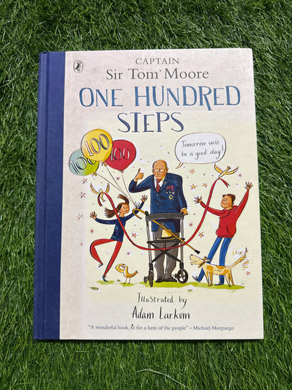 One Hundred Steps: The Story of Captain Sir Tom Moore