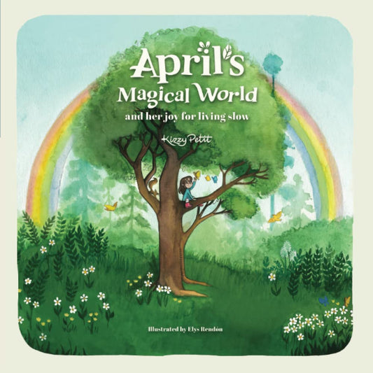 April's Magical World and Her Joy for Living Slow