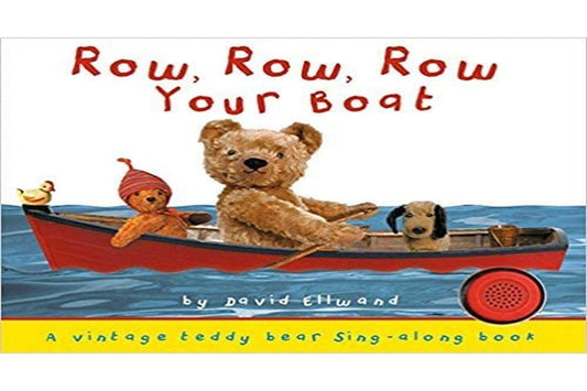 Row, Row, Row Your Boat A Teddy Bear Sing-along Book