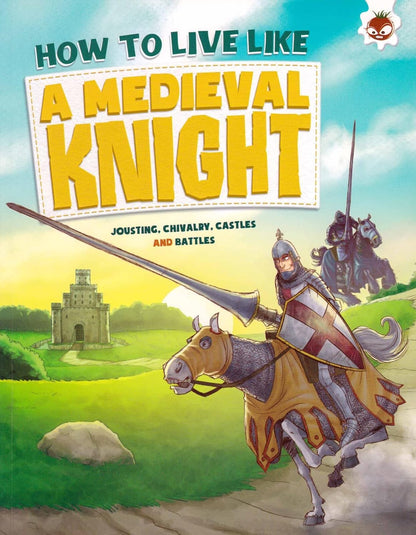 How to Live Like a Medieval Knight