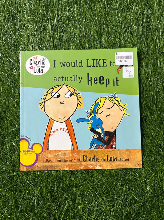 I Would Like to Actually Keep It (Charlie and Lola)
