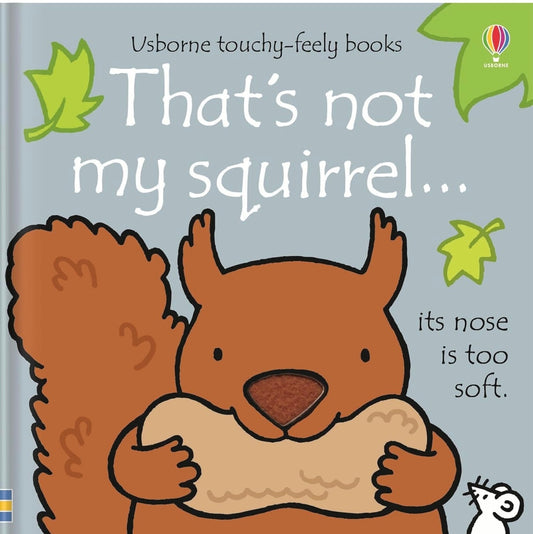 That’s not my squirrel…