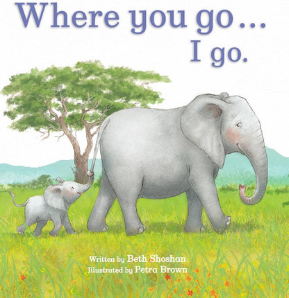 Wherever You Go. I Go.